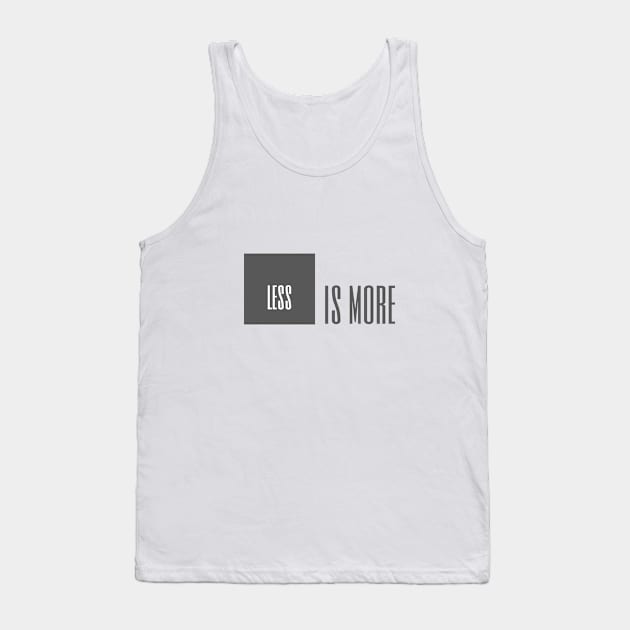 less is more Tank Top by MimiimmShirt